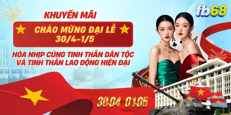 Khuyến mãi chào mừng đại lễ 30/4-1/5 Hòa nhịp cùng tinh thần dân tộc và tinh thần lao động hiện đại.
